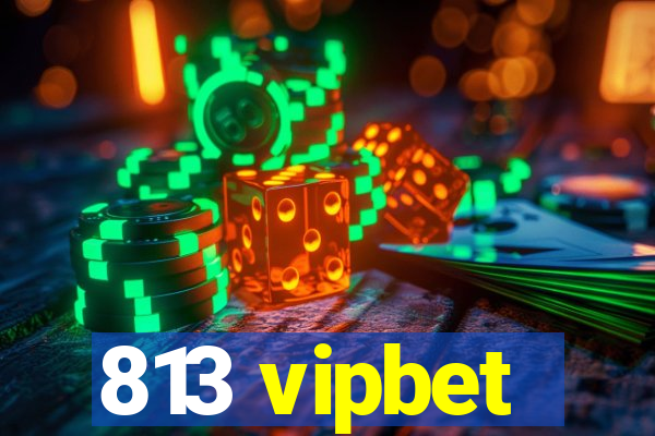 813 vipbet